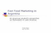 Fast Food in Argentina - William Allen Whitejournalism.ku.edu/sites/journalism.drupal.ku.edu/files/docs/Martz.pdf · The Concept of Fast Food Contradicts Argentine Culture We learned