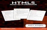 HTML5 Notes for Professionals - books.goalkicker.combooks.goalkicker.com/HTML5Book/HTML5NotesForProfessionals.pdf · HTML5 HTML5 Notes for Professionals Notes for Professionals GoalKicker.com