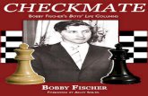 Bobby Fischer’s - New In Chess · 4 Checkmate Foreword Bobby Fischer’s victory over Emil Nikolic at Vinkovci 1968 is one of his most spectacular, perhaps the last great game he