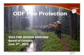 ODF Fire Protection - Oregon€¦ ·  · 2015-06-032015-06-03 · ODF Fire Protection ... • Large Fire Funding (Insurance Policy) ... BOF Fire season 2015.ppt [Compatibility Mode]