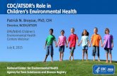 D/ATSDR’s Role in hildren’s Environmental Health€™s Role in hildren’s Environmental Health Patrick N. Breysse, PhD, CIH Director, NCEH/ATSDR EPA/NIEHS Children’s Environmental