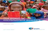The power of micronutrient powders - DSM | Bright … power of micronutrient powders 3 Nourishing the world’s children The severe impact of malnutrition A diet with insufficient