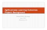 Agribusiness Learning Outcomes Project: Background · Agribusiness Learning Outcomes Project: Background . ... Analyze and evaluate investments and expected returns, ... on consumer
