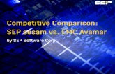 Competitive Comparison: SEP sesam vs. EMC Avamar · EMC Avamar Avamar Technologies was acquired by EMC in 2006. ... Data Protection Advisor (DPA), SourceOne (Archiving), MozyEnterprise