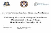 Governor’s Infrastructure Financing Conference - Virginia · Governor’s Infrastructure Financing Conference University of Mary Washington Foundation Development of Eagle Village