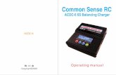 Common Sense RCcommonsenserc.com/product_instructions/ACDC-6_Manual.pdfCommon Sense RC ACDC-6 6S Balancing Charger . 7.Safety message Although the charger is designed to work in a