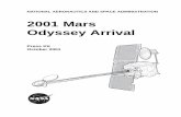 2001 Mars Odyssey Arrival Mars Odyssey Arrival Press ... Flight controllers at JPL will see the main engine burn begin a few seconds ... Zond 2, USSR, 11/30/64, Mars flyby, passed