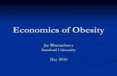 Economics of Obesity - of the University of Californiaaic.ucdavis.edu/obesity/obesitypdf/BHATTACHARYA.pdf · Economics of Obesity Jay Bhattacharya ... Health Insurance Externality