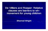 Sherrod De Villiers and Roeper.ppt - University Of …omaki/teaching/Ling499A_spring09/Sherrod_De...De Villiers and Roeper: Relative clauses are barriers to whclauses are barriers