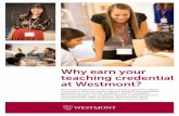 Why earn your teaching credential at Westmont? earn your teaching credential at Westmont? Westmont’s Department of Education provides a supportive collegial community in which to