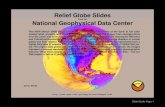 Relief Globe Slides National Geophysical Data Center Globe Slides National Geophysical Data Center ... 14 global views of the Earth in ... scale is on Slide 16. Slides 1-14 show color-coded