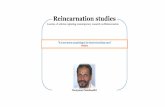 Reincarnation studies - narayanannamboodiri.weebly.com · A story of Reincarnation, which was later investigated by many committees and forums, out of which only one report turned