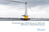 Floating Offshore Wind Vision Statement - WindEurope Offshore Wind Vision Statement - June 2017 5 WindEurope Floating Offshore Wind (FOW) holds the key to an inexhaustible resource