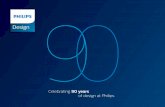 Design - Philips€¦ ·  · 2017-01-06design work. Today, under the leadership of Chief Design Officer Sean Carney, ... the first official wordmark that became the model for the