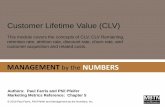 Customer Lifetime Value (CLV) - MBTN€¦ · Customer Lifetime Value (CLV) ... time the customer does not purchase, the customer is ... With marketing spending of $6 per year, ...