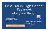 Calculus in High School - Macalester College: Private ...bressoud/talks/2012/Iowa-APCalc.pdf · Calculus in High School Too much of a good thing? David Bressoud Macalester College