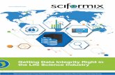 Data Integrity Brochure - Sciformix · processes are in place to eliminate data integrity issues. Many organizations are reassessing their data integrity programs even though they