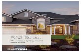 RA2 Select Consumer Brochure - Lutron Electronics RA2 Select. Personalized smart lighting, ... Control a ceiling fan without the hassle of pull chains. ... Smart lighting control is