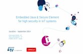 Embedded Java & Secure Element for high security in IoT ... con 2225- st 16... · Embedded Java & Secure Element for high security in IoT systems JavaOne - September 2014 Anne-Laure