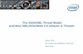 The SOA/XML Threat Model and New XML/SOA/Web 2.0 … · The SOA/XML Threat Model and New XML/SOA/Web 2.0 Attacks & Threats Steve Orrin Dir of Security Solutions, SSG-SPI. Intel Corp.