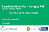 Sustainable Water Use Managing Risk - green-cape.co.za · Soft drink manufacturing and bottling company (Jive, Mountain Dew and Mirinda etc.) Educational campaign ... Case study: