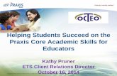 Helping Students Succeed on the Praxis Core … Students Succeed on the Praxis Core Academic Skills for ... 46 multiple-choice questions ... •Brief statements with 1 question