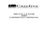 INSTALLATION AND CHEMISTRY MANUAL - … info@carefreeclearwater.com • Website: ... Iron, Manganese or Copper ... 7.6 7.2 - 7.6 7.2 - 7.6*