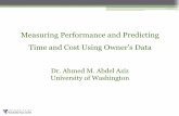 Measuring Performance and Predicting Time and Cost … · Measuring Performance and Predicting Time and Cost Using ... (> 0 +ve performance) Schedule Performance Index ... Time/Cost