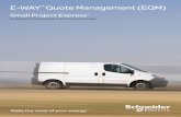 E-WAY Quote Management (EQM) - Schneider Electricschneider-electric-learning.com/DLC/2012_SPE_998_5711_CA_EN_LR.pdfE-WAY™ Quote Management (EQM) ... EQM Rebate SPE-R Process ...