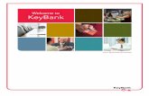 Welcome to KeyBank to KeyBank As we welcome you to KeyBank, we’d like to give you all the information needed to understand our dedication to businesses.