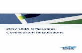 2017 USTA Officiating: Certification Regulations USTA Officiating: Certification Regulations Last Revised 12/06/2016 A. CERTIFICATION 1. For 2017, Certification is from January 1 to