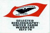 SELECTED BIBLIOGRAPHY: UNITED FARM WORKERS … · Selected Bibliography: United Farm Workers 1973-76 Books ... Newsweek 88 (November 8, 1976): ... (November 8, 1975): ...