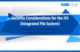 Security Considerations for the IFS (Integrated File … Considerations for the IFS (Integrated File System) ... • *N in the Object Name field of an audit entry using ... Security