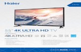 K ULTRA HD TV - media.datatail.commedia.datatail.com/docs/specs/319140_en.pdf · In the cutting-edge technology world of 4K Ultra HD TVs, Haier’s 55E5500U is an exceptional value.