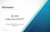 4K, HDR Video Over IP & PTP - SBE 72 HOME PAGE · 4K, HDR Video Over IP & PTP Doug.Keltz ... Manual process for ... This version of HDR has been adopted by for the 4K Ultra HD and