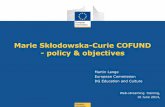 Marie Skłodowska-Curie COFUND - policy & objectives · Work Programme H2020-MSCA COFUND Guide for Applicants SEP user guide Available on the Participant Portal under Call documents