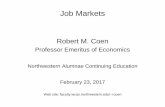 Job Markets - Faculty Websites: Weinberg College - …faculty.wcas.northwestern.edu/~rcoen/documents/jobs_… ·  · 2017-02-24Job Markets Robert M. Coen Professor Emeritus of Economics