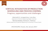 VERTICAL INTEGRATION OF PRODUCTION …focapo-cpc.org/pdf/Ierapetritou.pdfVERTICAL INTEGRATION OF PRODUCTION SCHEDULING AND PROCESS CONTROL ... *gPROMS ProcessBuilder 1.0, ... a closed-loop