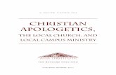 CHRISTIAN APOLOGETICS, - AIIA Instituteaiiainstitute.org/wp-content/uploads/2017/10/TBC.WP_.pdf · a white paper on _____ christian apologetics, the local church, and local campus