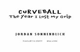 The year I Lost MY Grip - Scholastic · The year I Lost MY Grip ... There is a whole wall of brides: My ... game I’d ever play, I would have asked my mom to
