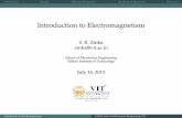 Introduction to Electromagnetism - Arraytool · Introduction to Electromagnetism S. R. Zinka ... Electric ﬁeld intensity - Field due to line, ... D. K Cheng “ Field Wave Electromagnetics”,