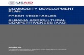 COMMODITY DEVELOPMENT FRESH VEGETABLES …pdf.usaid.gov/pdf_docs/PA00JN5G.pdf · COMMODITY DEVELOPMENT PLAN: FRESH VEGETABLES ALBANIA AGRICULTURAL COMPETITIVENESS (AAC) NOVEMBER 2008