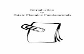 Introduction to Estate Planning Fundamentals · Introduction to Estate Planning Fundamentals∗ I. Introduction You’ve worked so hard to build your assets in order to provide financial