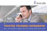 TrusTee Training workbook - irishlife.ie · Overview and goals 8 ... evidence that you have completed a trustee training programme. 3. Benefits of a one-member company pension scheme