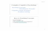 Complex Cognitive Psychology - Nc State Universityjlnietfe/EDP304_Notes_files/Complex... · 10/11/11! 1! Teaching Concepts! Teaching for Transfer! Problem Solving! Cognitive Study