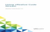Using vRealize Code Stream - vRealize Code Stream 2 · Using vRealize Code Stream ... test, provisioning, and monitoring environments. ... Integration vRealize Code Stream plug-in