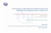 ITU Projects in ASP: Spectrum Master-plans and Management ... · Management of Cross border interference ... (presentation and discussion), ... Cambodia Thailand Lao P.D.R Vietnam