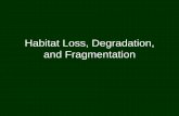 Habitat Loss, Degradation, and Fragmentation 9 Habitat Loss, Degradation...Habitat Loss, Degradation, and Fragmentation . ... Bolivia (1,098,581) ... prairie lost primarily to ag and