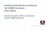 Professional Service Contract for UNDP Armenia - LIAA · Professional Service Contracts for UNDP Armenia 2011-2013 Service Provider: Arhis LLC ... Armenia (MBBG BCPs)” what is aimed