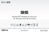 Bluetooth® Headset & Intercom for Scooters and …® Headset & Intercom for Scooters and Motorcycles ... Stereo Music ... beeps and “Hello”. Powering Off